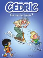 Couverture du livre « Cédric Tome 16 : où sont les freins ? » de Laudec et Raoul Cauvin aux éditions Dupuis