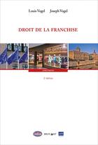 Couverture du livre « Droit de la franchise » de Louis Vogel et Joseph Vogel aux éditions Bruylant