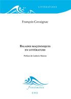 Couverture du livre « Balades maçonniques en littérature » de François Cavaignac aux éditions Eme Editions