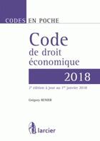 Couverture du livre « Code de droit économique (édition 2018) » de Gregory Renier aux éditions Larcier