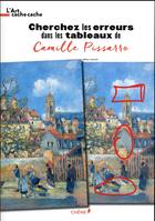 Couverture du livre « L'ART CACHE-CACHE ; Camille Pissarro » de  aux éditions Chene