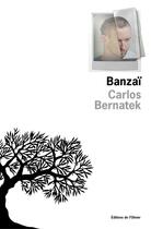 Couverture du livre « Banzaï » de Carlos Bernatek aux éditions Olivier (l')