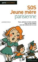 Couverture du livre « SOS jeune mère parisienne (édition 2009) » de Laurence Relin aux éditions Parigramme