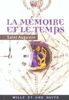 Couverture du livre « La memoire et le temps » de Saint Augustin aux éditions Mille Et Une Nuits