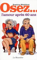 Couverture du livre « L'amour après 60 ans » de Roselyne Madelenat aux éditions La Musardine