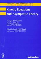 Couverture du livre « Kinetic Equations And Asymptotic Theory (Series In Applied Mathematics N. 4) » de Bouchut Francois aux éditions Tec Et Doc