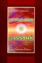 Couverture du livre « La révélation d'Issaha » de Jean D' Argoun aux éditions Guy Trédaniel