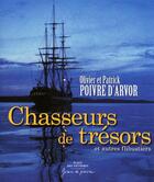 Couverture du livre « Chasseurs de trésors et autres flibustiers » de Olivier Poivre D'Arvor et Patrick Poivre D'Arvor aux éditions Place Des Victoires