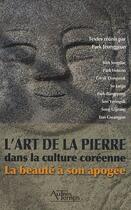 Couverture du livre « L'art de la pierre dans la culture coréenne ; la beauté à son apogée » de  aux éditions Autres Temps