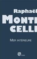 Couverture du livre « Mer interieure » de Raphael Monticelli aux éditions La Passe Du Vent