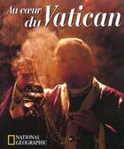 Couverture du livre « Au coeur du Vatican » de James L. Stanfield aux éditions National Geographic
