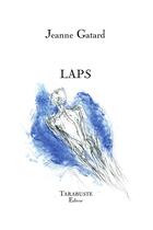 Couverture du livre « Laps » de Jeanne Gatard aux éditions Tarabuste