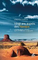 Couverture du livre « Vingt ans auprès des navajos : Hózhó, mon chemin sur la voie de la beauté » de Lorenza Garcia aux éditions Mamaeditions