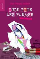 Couverture du livre « Coco pète les plombs (pour de bon...) » de Jean-Francois Gaubert aux éditions Francois Baudez