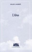 Couverture du livre « L'abus » de Gilles Laubert aux éditions Solitaires Intempestifs