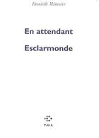 Couverture du livre « En attendant Esclarmonde » de Danielle Memoire aux éditions P.o.l