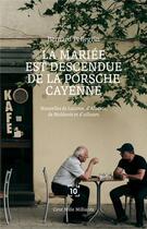 Couverture du livre « La mariée est descendue de la Porsche Cayenne » de Bernard Pellegrin aux éditions Cent Mille Milliards