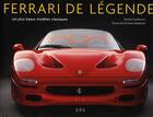 Couverture du livre « Ferrari de légende ; les plus beaux modèles classiques » de Michel Zumbrunn et Richard Heseltine aux éditions Epa