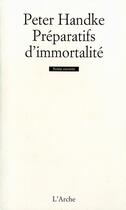 Couverture du livre « Preparatifs d'immortalite » de Peter Handke aux éditions L'arche