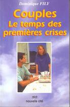 Couverture du livre « Couples - le temps des premieres crises » de Dominique Fily aux éditions Nouvelle Cite