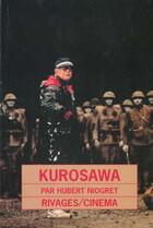 Couverture du livre « Kurosawa » de Hubert Niogret aux éditions Rivages
