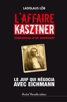 Couverture du livre « L'affaire Kasztner » de Ladislaus Lob aux éditions André Versaille Éditeur