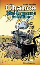 Couverture du livre « Chance - mot de passe : lorraine » de Patrick Bousquet aux éditions Serpenoise