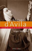 Couverture du livre « Chemins vers le silence intérieur avec Thérèse d'Avila » de  aux éditions Parole Et Silence