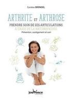 Couverture du livre « Arthrite et arthrose : prendre soin de ses articulations à l'aide de la naturopathie » de Brondel/Kieffer aux éditions Jouvence