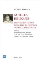 Couverture du livre « Notules bibliques ; brèves méditations de quelques passages des deux Testaments » de Fadiey Lovsky aux éditions Parole Et Silence