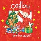 Couverture du livre « Caillou : joyeux Noël ! » de Johanne Mercier aux éditions Les Éditions Chouette