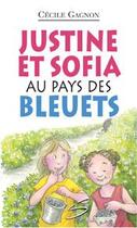 Couverture du livre « Justine et Sofia au pays des bleuets » de Cecile Gagnon aux éditions Soulieres