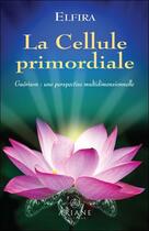 Couverture du livre « La cellule primordiale : guérison, une perspective multidimensionnelle » de Martine Dion aux éditions Ariane