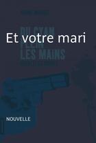 Couverture du livre « Du cyan plein les mains ; et votre mari ? » de Andre Marois aux éditions La Courte Echelle