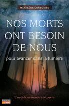 Couverture du livre « Nos morts ont besoin de nous pour avancer dans la lumière » de Marylene Coulombe aux éditions La Semaine