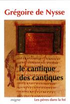 Couverture du livre « Le cantique des cantiques » de Gregoire De Nysse aux éditions Jacques-paul Migne