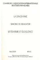 Couverture du livre « Cahiers de l'association internationale des études françaises t.61 ; la synonyme, Simone de Beauvoir, littérature et éloquence » de  aux éditions Caief