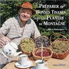 Couverture du livre « Préparer de bonnes tisanes avec les plantes de montagne » de Gilles Hiobergary aux éditions Arthema