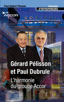 Couverture du livre « Gérard Pelisson et Paul Dubrule ; l'harmonie du groupe Accor » de Robert-Paul Thomas aux éditions Transversales