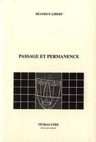 Couverture du livre « Passage et permanence » de Beatrice Libert aux éditions Tetras Lyre