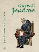 Couverture du livre « Saint Jérôme » de Jacques Tescelin aux éditions Association Saint-jerome