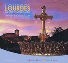 Couverture du livre « LOURDES la cité le sanctuaire » de Laure Latanne-Bey aux éditions Jour Des Arts