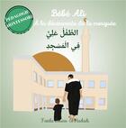 Couverture du livre « Bébé Ali à la découverte de la mosquée » de Faeda Bouiss-El Hadadi aux éditions Bebe Ali