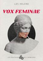 Couverture du livre « Vox feminae » de Les Editions De Lhor aux éditions Editions De L'horloge