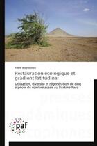 Couverture du livre « Restauration écologique et gradient latitudinal » de Fidele Bognounou aux éditions Presses Academiques Francophones