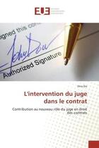 Couverture du livre « L'intervention du juge dans le contrat : Contribution au nouveau role du juge en droit des contrats » de Dina Dia aux éditions Editions Universitaires Europeennes