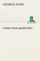 Couverture du livre « Contes d'une grand-mere » de George Sand aux éditions Tredition