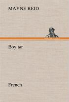 Couverture du livre « Boy tar. french » de Thomas Mayne Reid aux éditions Tredition