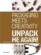 Couverture du livre « Unpack me again : packaging meets creativity » de Wang Shao Qiang aux éditions Hoaki