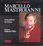 Couverture du livre « Marcello Mastroianni, Le Jeu Plaisant Du Cinema » de Matilde Hochkofler aux éditions Gremese